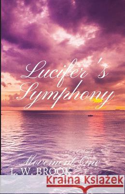 Lucifer's Symphony: Movement One L. W. Brook 9781539017301 Createspace Independent Publishing Platform - książka