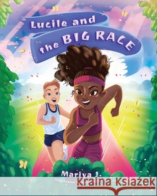 Lucile and the Big Race Mariya J Lachelle Weaver Natasza Remesz 9780999777527 Ldweaverpublications - książka