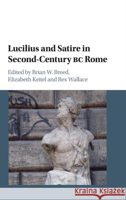 Lucilius and Satire in Second-Century BC Rome Brian W. Breed Elizabeth Keitel Rex Wallace 9781107189553 Cambridge University Press - książka