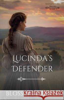 Lucinda's Defender Blossom Turner 9781942265474 Wild Heart Books - książka