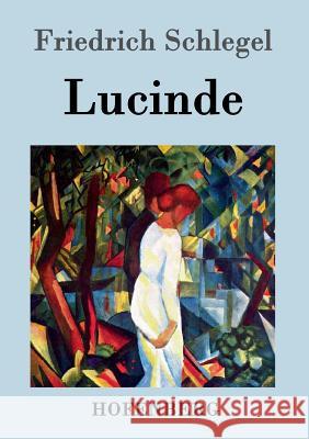 Lucinde: Ein Roman Schlegel, Friedrich 9783843039734 Hofenberg - książka