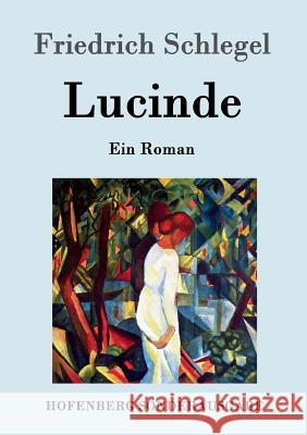 Lucinde: Ein Roman Friedrich Schlegel 9783843064583 Hofenberg - książka