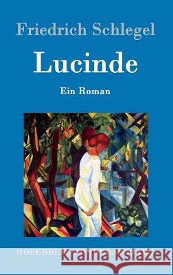 Lucinde: Ein Roman Friedrich Schlegel 9783843064590 Hofenberg - książka