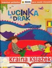 Lucinka a drak - Báječné příběhy pro malé čtenáře Dita Křišťanová 9788075677921 Sun - książka