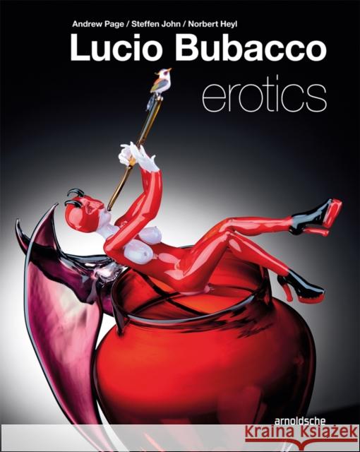 Lucio Bubacco: Erotics Page, Andrew 9783897905153 Arnoldsche Verlagsanstalt GmbH - książka