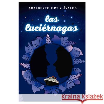 Luciérnagas, Las Ortiz Ávalos, Adalberto 9786074537215 Selector - książka