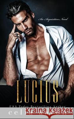Lucius: An Acquisition Novel Aaron, Celia 9798546099442 Independently published - książka