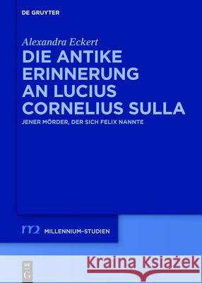 Lucius Cornelius Sulla in der antiken Erinnerung Eckert, Alexandra 9783110449815 de Gruyter - książka
