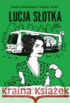 Lucja Słotka. Kobieta, która kochała legwana Marta Guzowska, Leszek Talko 9788380328235 Wielka Litera