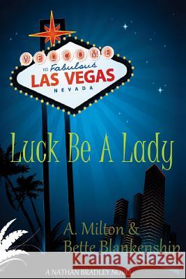 Luck Be A Lady Blankenship, Bette L. 9781492279259 Createspace - książka