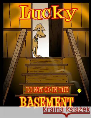 Luck do not go in the basement Spicy, Derrell 9781497409156 Createspace Independent Publishing Platform - książka