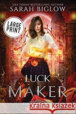 Luck Maker: An Asian-American Paranormal Academy Novel Sarah Biglow 9781955988186 Sarah Biglow - książka