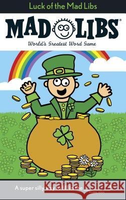 Luck of the Mad Libs: World's Greatest Word Game Stern, Leonard 9780843180053 Price Stern Sloan - książka