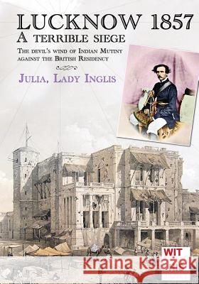 Lucknow 1857: A terrible siege Inglis, Julia Selina 9788893271110 Soldiershop - książka