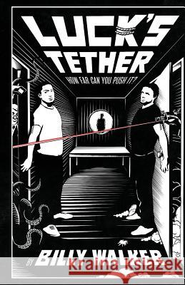 Luck's Tether: How Far Can You Push it? Billy Walker, Rory Dobner, Jon Gilbert 9780992890704 Billy Walker Publishing - książka