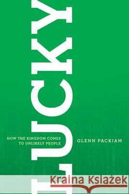 Lucky Glenn Packiam 9781434766380 David C Cook Publishing Company - książka