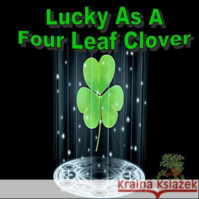 Lucky As A Four Leaf Clover Pait, Beth 9781987525076 Createspace Independent Publishing Platform - książka