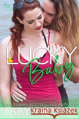 Lucky Baby: A Small Town Enemies To Lovers Romance Taryn Quinn 9781940346779 Rainbow Rage Publishing - książka