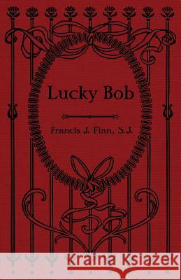 Lucky Bob Rev Francis J. Finn 9781936639885 St. Augustine Academy Press - książka