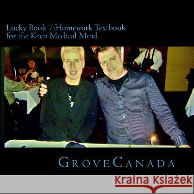 Lucky Book 7: Homework Textbook for the Keen Medical Mind Sari Grove, Joseph Grove, Grove Canada 9781503162327 Createspace Independent Publishing Platform - książka