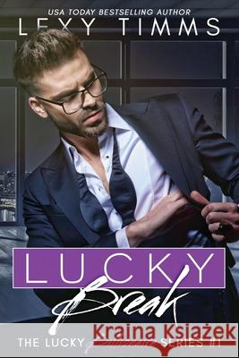 Lucky Break: Billionaire Fake Fiance Romance Book Cover B Lexy Timms 9781070627908 Independently Published - książka