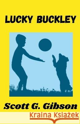 Lucky Buckley Scott G Gibson   9798223492306 Scott Gibson - książka