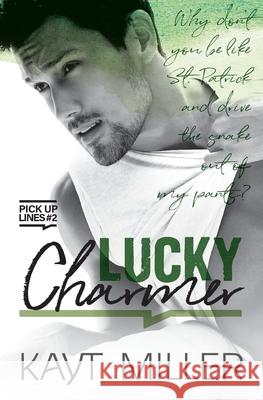 Lucky Charmer: Pick-up Lines Book 2 Miller, Kayt 9781951162269 Linda Dainty - książka