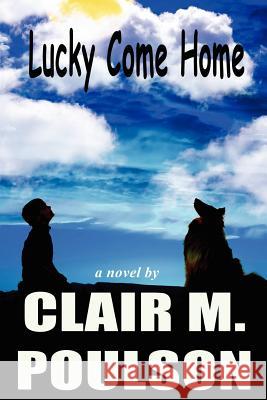 Lucky come home Poulson, Alan 9781468152746 Createspace - książka