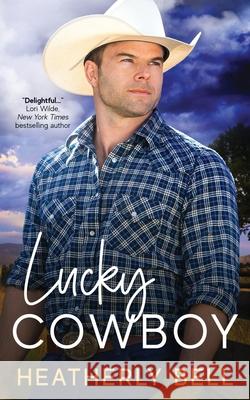 Lucky Cowboy Heatherly Bell 9781736629505 Heatherly Bell Books - książka