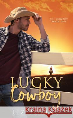 Lucky Cowboy Liz Borino 9781949340013 Ninestar Press, LLC - książka