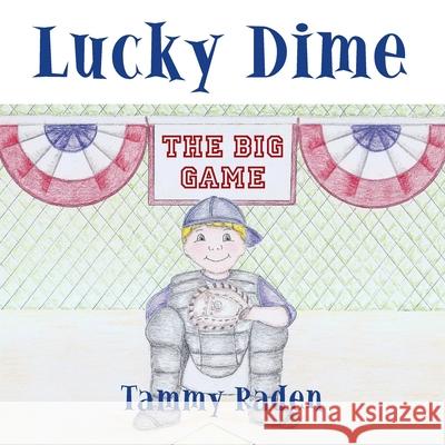 Lucky Dime Tammy Raden 9781456721374 Authorhouse - książka