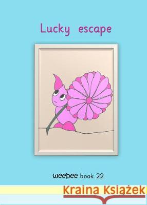 Lucky escape: weebee Book 22 R Price-Mohr 9781913946517 Crossbridge Books - książka