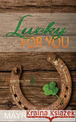 Lucky For You Mayra Statham 9781540860569 Createspace Independent Publishing Platform - książka