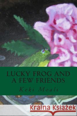 Lucky Frog and a Few Friends Keki Moali 9781500710583 Createspace - książka