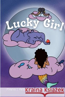 Lucky Girl Maria Isabel Arbeláez Muñoz 9781312019119 Lulu.com - książka