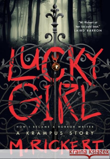 Lucky Girl: How I Became A Horror Writer: A Krampus Story Rickert, Mary 9781250817334 St Martin's Press - książka