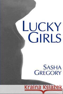 Lucky Girls Sasha Gregory 9780595134670 Writers Club Press - książka