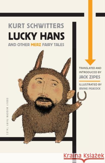 Lucky Hans and Other Merz Fairy Tales Kurt Schwitters Irvine Peacock Jack Zipes 9780691160993 Princeton University Press - książka
