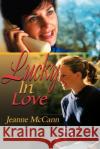 Lucky in Love Jeanne McCann 9780595163120 Writers Club Press