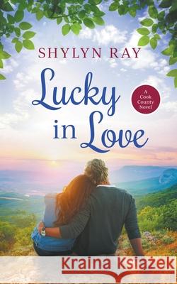 Lucky In Love Shylyn Ray 9798201852306 Spirit Blizzard Press - książka
