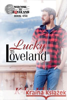 Lucky in Loveland K-Lee Klein 9781537394978 Createspace Independent Publishing Platform - książka