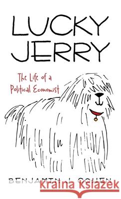 Lucky Jerry: The Life of a Political Economist Benjamin J Cohen 9781665711586 Archway Publishing - książka