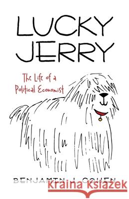 Lucky Jerry: The Life of a Political Economist Benjamin J Cohen 9781665711609 Archway Publishing - książka