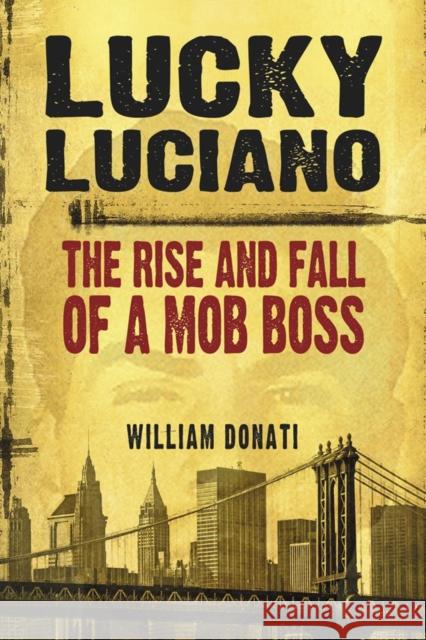 Lucky Luciano: The Rise and Fall of a Mob Boss William Donati 9780786446667 McFarland & Company - książka