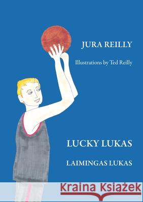 Lucky Lukas Jura Reilly Edward Reilly 9780648203841 Jura Reilly - książka