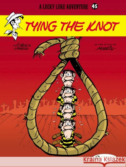 Lucky Luke 45 - Tying the Knot Laurent Gerra 9781849181884 Cinebook Ltd - książka