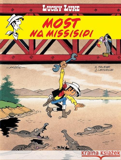 Lucky Luke. Most na Missisipi T.63 Fauche Xavier Leturgie Jean 9788328196919 Egmont - książka