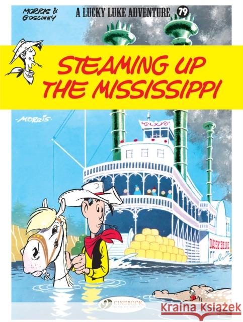 Lucky Luke Vol. 79: Steaming Up The Mississippi Laurent Jul 9781800440173 Cinebook Ltd - książka