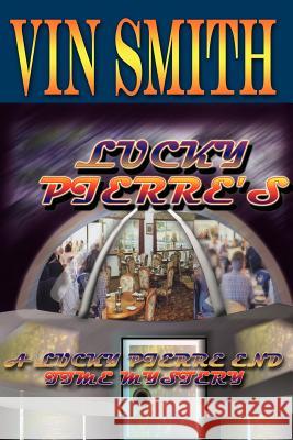 Lucky Pierre's: A Lucky Pierre End Time Mystery Smith, Vin 9781418428600 Authorhouse - książka