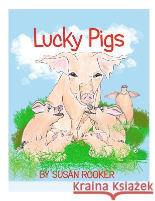 Lucky Pigs Susan Rooker Susan Rooker 9780615465760 Ahava Press - książka